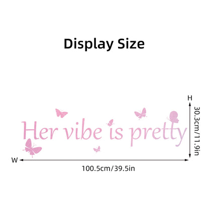 Pink "Her Vibe Is Pretty" Text Wall Decal | Room Decor displayed in room decor by HomeDecorDecals.